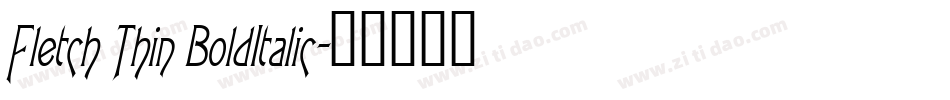 Fletch Thin BoldItalic字体转换